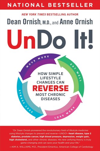 Undo It!: How Simple Lifestyle Changes Can Reverse Most Chronic Diseases Undo It!: How Simple Lifestyle Changes Can Reverse Most Chronic Diseases