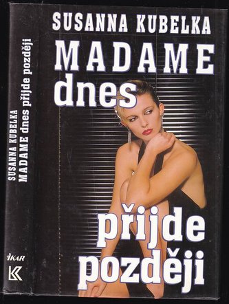 Madame dnes přijde později