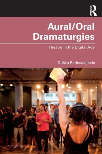 Aural/Oral Dramaturgies Aural/Oral Dramaturgies