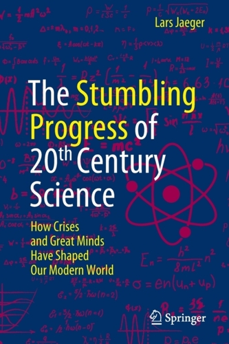 The Stumbling Progress of 20th Century Science