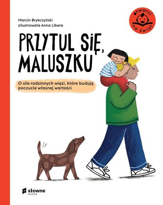 Przytul się, maluszku. O sile rodzinnych więzi Przytul się, maluszku. O sile rodzinnych więzi