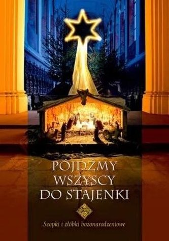 Pójdźmy wszyscy do stajenki..