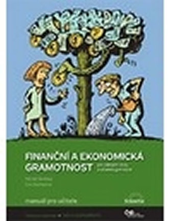 Finanční a ekonomická gramotnost pro ZŠ a víceletá gymnázia - Manuál pro učitele