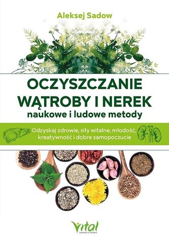 Oczyszczanie wątroby i nerek naukowe i ludowe met.
