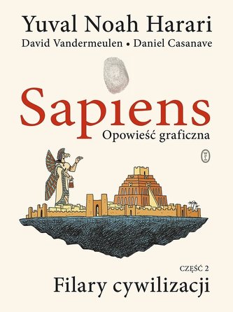 Sapiens T.2 Opowieść graficzna. Filary cywilizacji Sapiens T.2 Opowieść graficzna. Filary cywilizacji