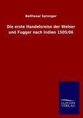 Die erste Handelsreise der Welser und Fugger nach Indien 1505/06