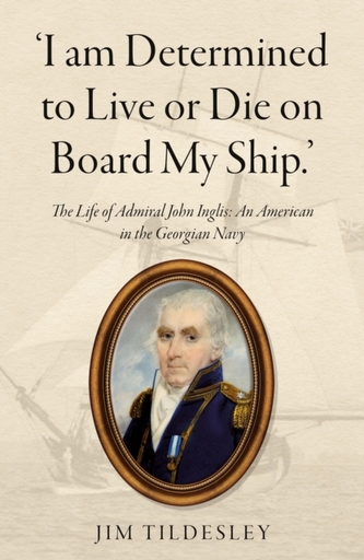 `I am Determined to Live or Die on Board My Ship.'