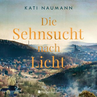Die Sehnsucht nach Licht (ungekürzt)