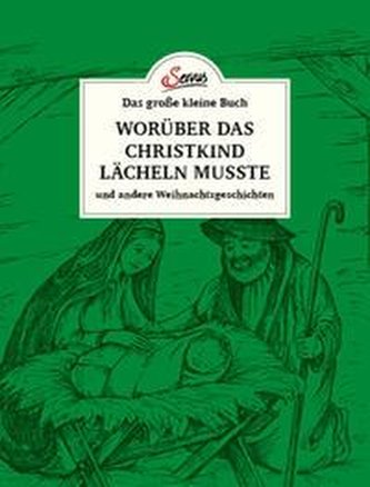 Das große kleine Buch: Worüber das Christkind lächeln musste Das große kleine Buch: Worüber das Christkind lächeln musste