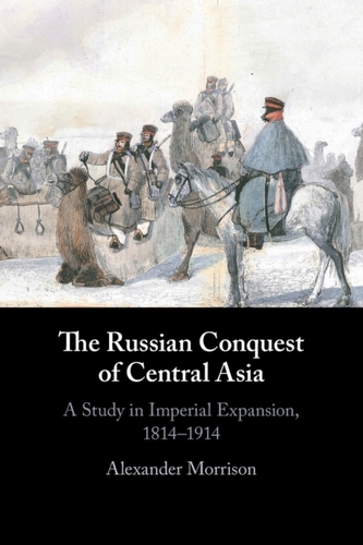 The Russian Conquest of Central Asia The Russian Conquest of Central Asia