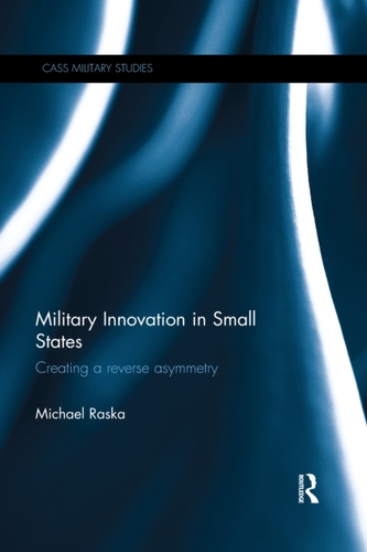 Military Innovation in Small States Military Innovation in Small States