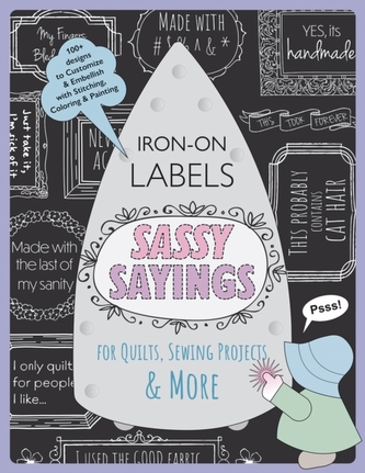 SASSY SAYINGS IRONON LABELS FOR QUILTS S SASSY SAYINGS IRONON LABELS FOR QUILTS S