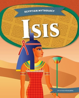 Egyptian Mythology: Isis