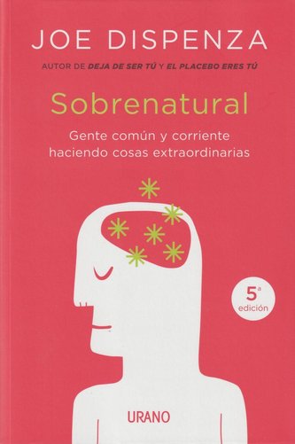 Sobrenatural : gente corriente haciendo cosas extraordinarias