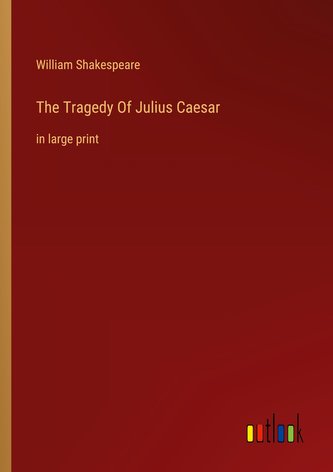 The Tragedy Of Julius Caesar