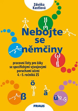 Nebojte se němčiny : pracovní listy pro žáky se specifickými vývojovými poruchami učení 4.-5. ročníků ZŠ (Zdeňka Kastlová, 2004)