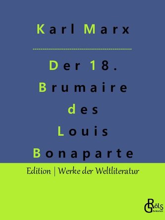 Der achtzehnte Brumaire des Louis Bonaparte