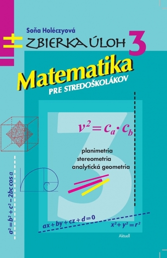 Matematika pre stredoškolákov, Zbierka úloh 3 Matematika pre stredoškolákov, Zbierka úloh 3