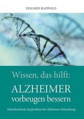 Wissen, das hilft: ALZHEIMER vorbeugen bessern Wissen, das hilft: ALZHEIMER vorbeugen bessern