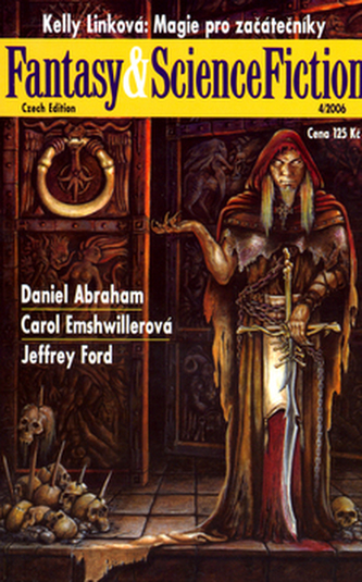 The magazine of fantasy & science fiction : Czech edition : 4/2006 - [4/2006] (Kelly Link, 2006)
