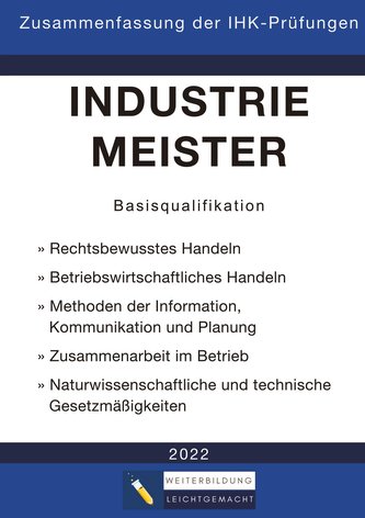 Industriemeister Basisqualifikation - Zusammenfassung der IHK-Prüfungen