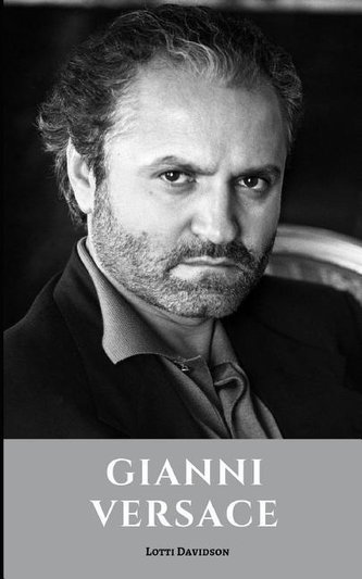 Gianni Versace: A Gianni Versace Biography
