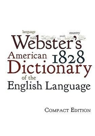 Webster's 1828 American Dictionary of the English Language