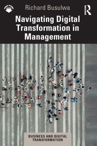 Navigating Digital Transformation in Management Navigating Digital Transformation in Management