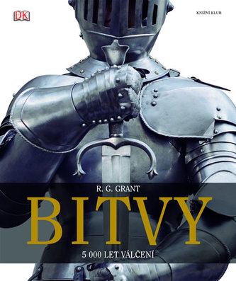 Bitvy : 5000 let válčení (R. G Grant, 2006)