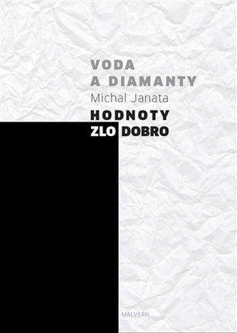 Voda a diamanty. Hodnoty - zlo - dobro
