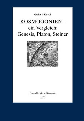Kosmogonien - ein Vergleich: Genesis, Platon, Steiner Kosmogonien - ein Vergleich: Genesis, Platon, Steiner