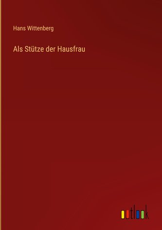 Als Stütze der Hausfrau