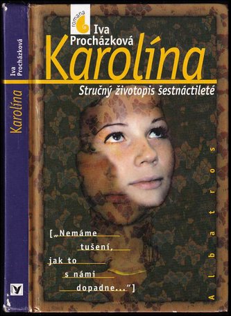 Karolína: Stručný životopis šestnáctileté