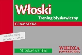 Włoski - Trening błyskawiczny. Gramatyka Włoski - Trening błyskawiczny. Gramatyka