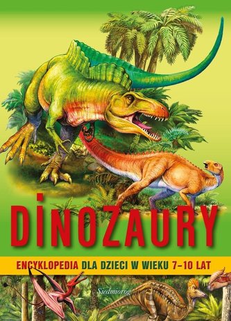Encyklopedia dla dzieci w wieku 7-10 lat Dinozaury