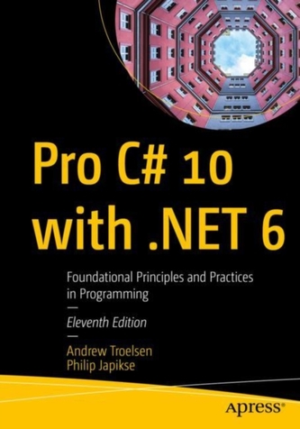 Pro C# 10 with .NET 6 Pro C# 10 with .NET 6
