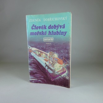 Člověk dobývá mořeké hlubiny