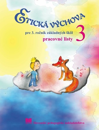 Etická výchova pre 3. ročník ZŠ - pracovné listy Etická výchova pre 3. ročník ZŠ - pracovné listy