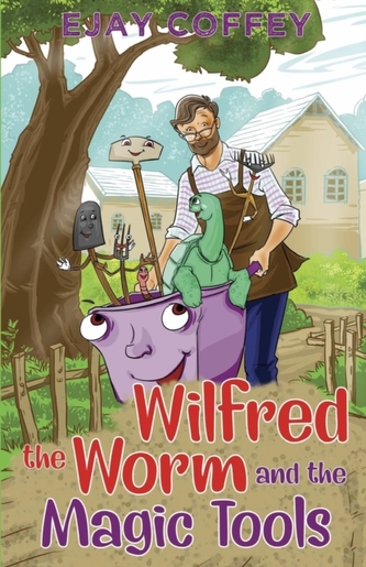 Wilfred the Worm and the Magic Tools Wilfred the Worm and the Magic Tools