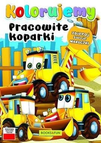 Pracowite koparki. Kolorujemy Pracowite koparki. Kolorujemy