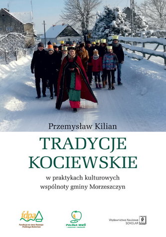 Tradycje kociewskie w praktykach kulturowych gminy Morzeszczyn Tradycje kociewskie w praktykach kulturowych gminy Morzeszczyn