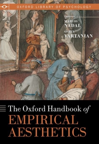 The Oxford Handbook of Empirical Aesthetics The Oxford Handbook of Empirical Aesthetics