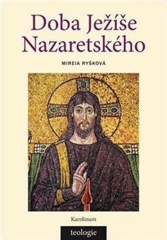 Doba Ježíše Nazaretského - Historicko-teologický úvod do Nového zákona - Mireia Ryšková