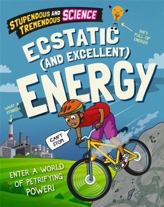 Stupendous and Tremendous Science: Ecstatic and Excellent Energy Stupendous and Tremendous Science: Ecstatic and Excellent Energy