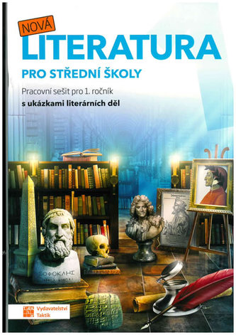 Nová literatura 1 pro střední školy : pracovní sešit pro 1. ročník s ukázkami literárních děl (Kateřina Štrpková, 2019)