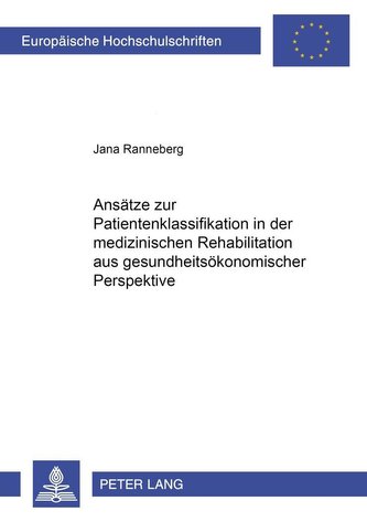 Ansätze zur Patientenklassifikation in der medizinischen Rehabilitation aus gesundheitsökonomischer Perspektive
