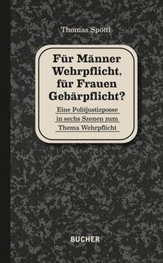 Für Männer Wehrpflicht, für Frauen Gebärpflicht?