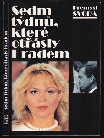 Sedm týdnů, které otřásly Hradem