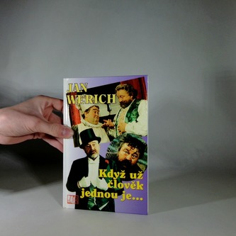 Když už člověk jednou je...