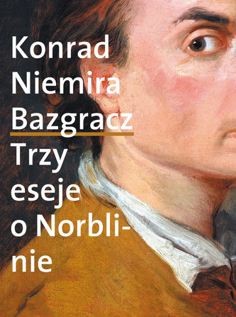 Bazgracz Trzy eseje o Norblinie Bazgracz Trzy eseje o Norblinie